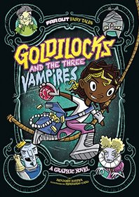 Goldilocks and the Three Vampires: A Graphic Novel (Far Out Fairy Tales)