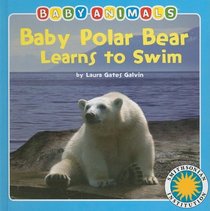 Baby Polar Bear Learns to Swim (Baby Animals)
