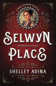 Selwyn Place: A short steampunk adventure (Magnificent Devices)
