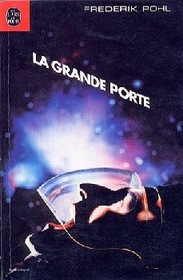 La Grande Porte (Gateway) (Heechee, Bk 1) (French Edition)