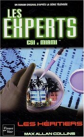 Les heritiers (CSI Miami: Heat Wave) (CSI: Miami, Bk 2) (French Edition)
