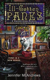 Ill-Gotten Panes (Stained Glass, Bk 1)