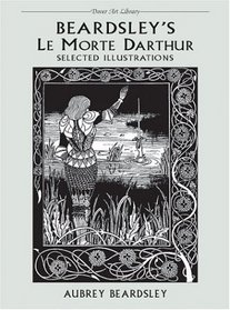 Beardsley's Le Morte Darthur (The Dover Art Library)