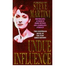 Steve Martini: Undue Influence, Compelling Evidence, Prime Witness