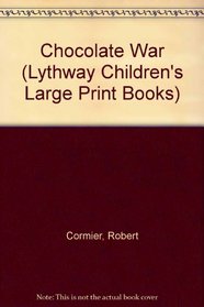 Chocolate War (Lythway Children's Large Print Books)
