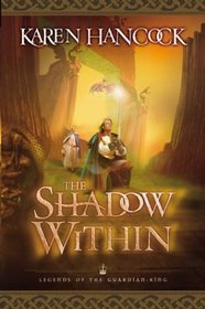 The Shadow Within (Legends of the Guardian-King, Bk 2)