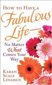 How to Have a Fabulous Life--No Matter What Comes Your Way (Spire Books)