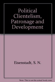 Political Clientism, Patronage and Development