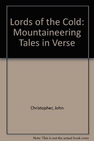 Lords of the Cold: Mountaineering Tales in Verse