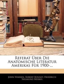 Referat ber Die Anatomische Literatur Amerikas Fr 1900-... (German Edition)