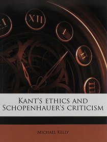 Kant's ethics and Schopenhauer's criticism
