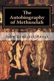 The Autobiography of Methuselah