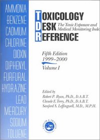 Toxicology Desk Reference: The Toxic Exposure & Medical Monitoring Index