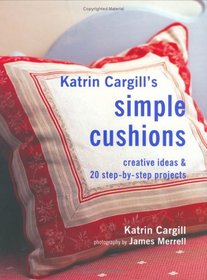 Katrin Cargill's Simple Cushions (Soft Furnishing Workbooks)