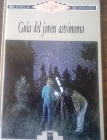 Guia del joven astro'nomo (Biblioteca Del Universo, 12)