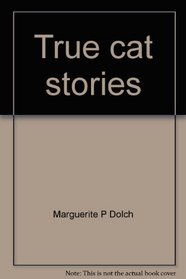 True cat stories (A Dolch classic basic reading book)