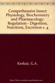 Comprehensive Insect Physiology, Biochemistry & Pharmacology : Volume 4