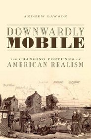 Downwardly Mobile: The Changing Fortunes of American Realism