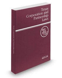 Texas Corporation and Partnership Laws, 2014 ed. (West's Texas Statutes and Codes)
