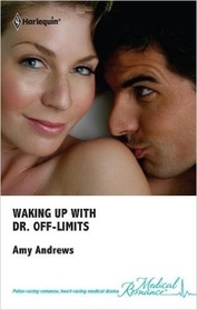 Waking Up With Dr. Off-Limits (Harlequin Medical Romance, No 513)