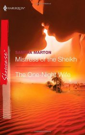 Mistress of the Sheikh / The One-Night Wife (Harlequin Showcase, No 5)