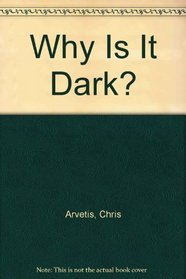 Why Is It Dark?