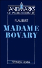 Flaubert: Madame Bovary (Landmarks of World Literature)