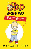 The Odd Squad Bully Bait