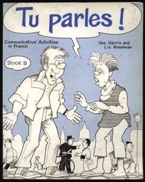 Tu Parles] Book B: Communicative Activities in French