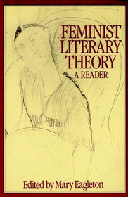 Feminist Literary Theory: A Reader