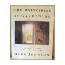 The Principles of Gardening: The Classic Guide to the Gardener's Art