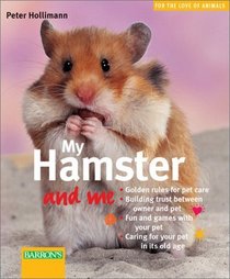 My Hamster and Me (For the Love of Animals Series)