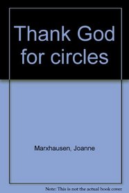 Thank God for circles