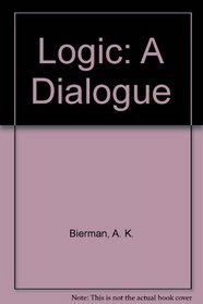 Logic: A Dialogue