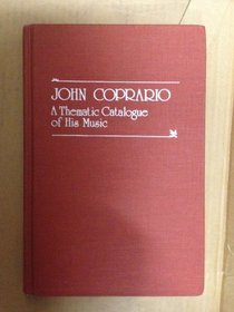 John Coprario: A Thematic Catalog of His Music (Thematic Catalogues, No. 3)