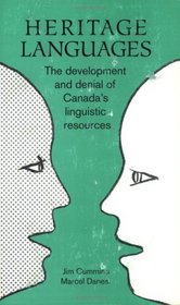 Heritage Languages: The Development and Denial of Canada's Linguistic Resources (Our Schools Series)