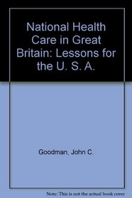 National Health Care in Great Britain: Lessons for the U. S. A.