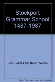Stockport Grammar School, 1487-1987: The Quincentenary History