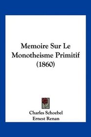 Memoire Sur Le Monotheisme Primitif (1860) (French Edition)