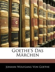 Goethe'S Das Mrchen (German Edition)