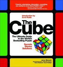 The Cube: The Ultimate Guide to the World's Bestselling Puzzle - Secrets, Stories, Solutions