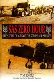 Sas Zero Hour: The Secret Origins of the Special Air Service
