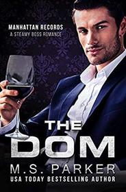 The Dom: Steamy Boss Romance (Manhattan Records)