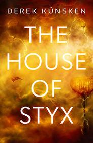 The House of Styx: The first in a ground breaking new science fiction series from the best-selling author of The Quantum Magician (1)