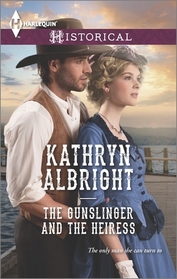 The Gunslinger and the Heiress (Heroes of San Diego, Bk 1) (Harlequin Historical, No 1215)