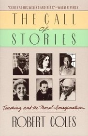 The Call of Stories : Teaching and the Moral Imagination