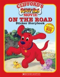 Clifford the Big Red Dog: Clifford's Really Big Movie:  On the Road Sticker Storybook