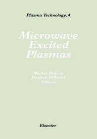 Microwave Excited Plasmas (Plasma Technology, Vol 4)