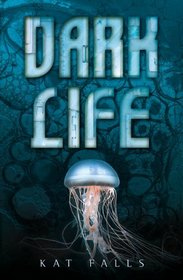 Dark Life (Dark Life, Bk 1)