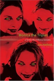 Monica the Triplet: a former life of Monica Gonzales